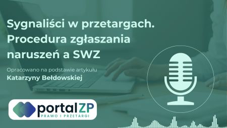 Sygnaliści w przetargach. Czy zamawiający powinien poinformować w dokumentach zamówienia o procedurze zgłoszeń?