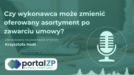 Czy wykonawca, który realizuje umowę, może zmienić oferowany asortyment?