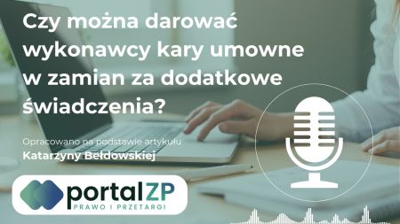 Czy zamawiający może darować wykonawcy kary umowne w zamian za dodatkowe świadczenia?