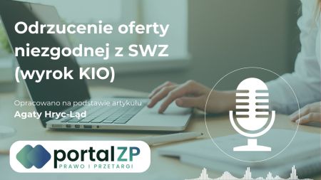 Jak ocenić niezgodność oferty z SWZ, aby podjąć właściwą decyzję co do jej odrzucenia?